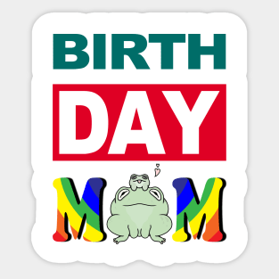 Birth Day Mom Sticker